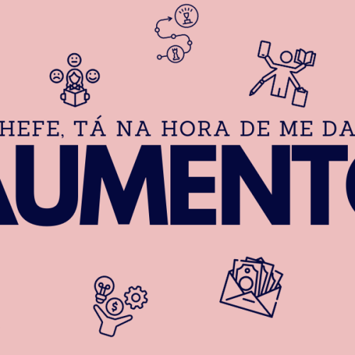 Como Pedir Aumento ou Promoção no Trabalho: Estratégias, Reflexões e Inspirações Para Avançar na Carreira