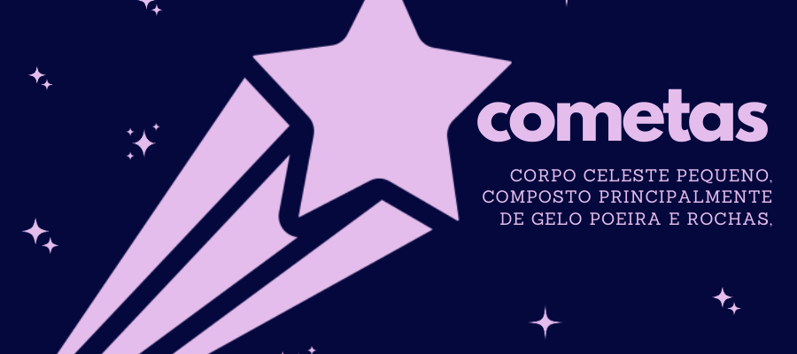 Cometas: O Que São, Como se Formam e Por Que Fascinam a Humanidade Há Milênios